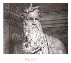 Theosophical Society - The spiritual meaning of horns is also mentioned in the Bible with the Hebraic prophet Moses, who, as the visionary author of Genesis and spiritual leader of the "chosen people," is endowed with exceptional magic powers that are represented by "horns of fire" emerging from his brow. Artists of the Renaissance depict this Old Testament figure with two horns of light or antlerlike columns of fire rising out of his forehead. Perhaps the most powerful artistic rendering of this biblical prophet is the sculpture Michelangelo carved for the tomb of Pope Julius II (fig. 5).